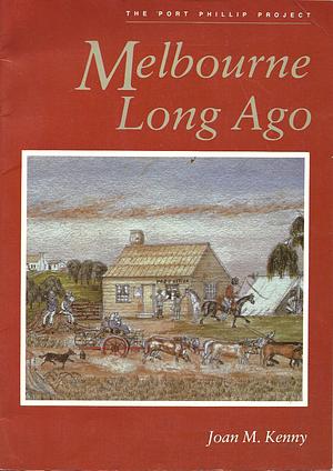 Melbourne Long Ago by Thomson Learning Australia
