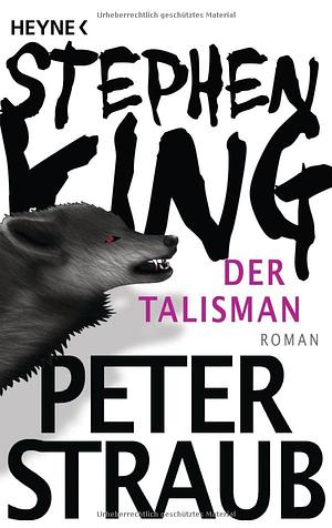 Der Talisman by Peter Straub, Stephen King