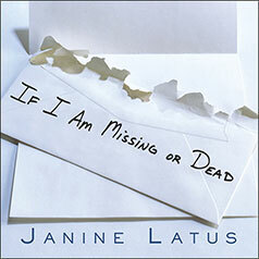 If I am Missing or Dead: A Sister's Story of Love, Murder, and Liberation by Janine Latus