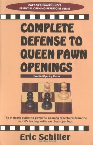 Complete Defense To Queen Pawn Openings by Eric Schiller