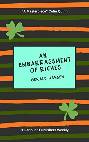 An Embarrassment of Riches by Gerald Hansen