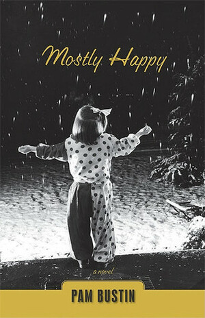 Mostly Happy by Pam Bustin