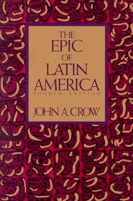 The Epic of Latin America by John A. Crow