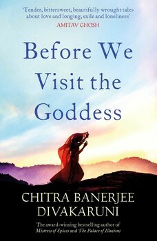 Before We Visit the Goddess by Chitra Banerjee Divakaruni