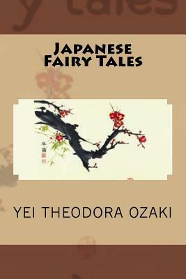 Japanese Fairy Tales by Yei Theodora Ozaki