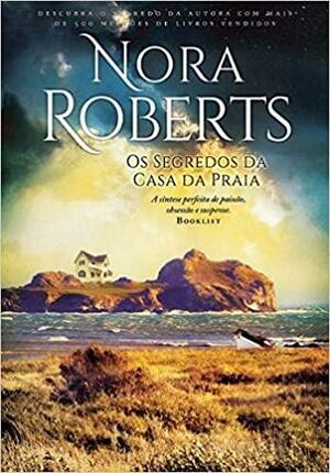 Os Segredos da Casa da Praia by Nora Roberts