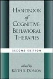 Handbook of Cognitive-Behavioral Therapies by Keith S. Dobson