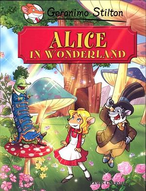 Alice in Wonderland by Geronimo Stilton