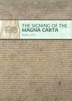 The Signing of the Magna Carta by Debbie Levy