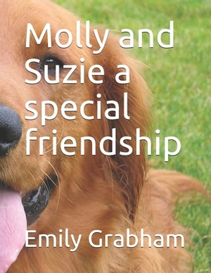 Molly and Suzie a special friendship by Emily Grabham