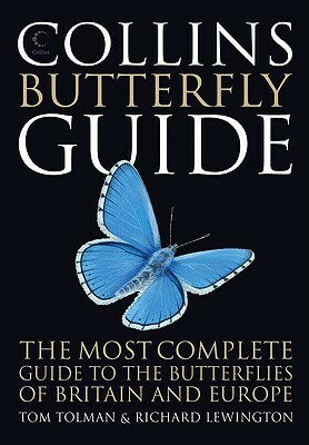 Collins Butterfly Guide: The Most Complete Guide to the Butterflies of Britain and Europe by Tom Tolman