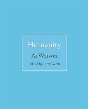 Humanity by Weiwei Ai