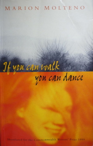 If You Can Walk, You Can Dance by Marion Molteno