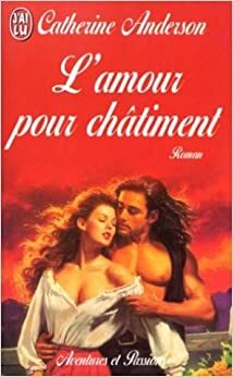 L'Amour pour Châtiment by Catherine Anderson