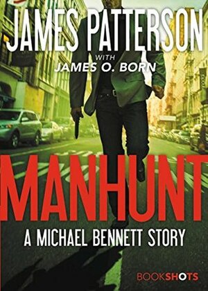 Manhunt by James O. Born, James Patterson
