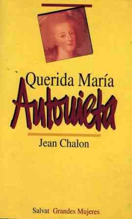 Querida MarIa Antonieta by Jean Chalon