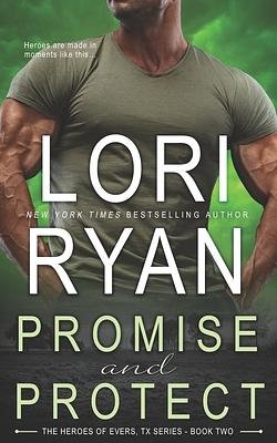 Promise and Protect by Lori Ryan