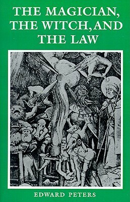 The Magician, the Witch, and the Law by Edward Peters