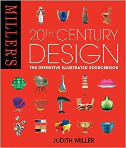 Miller's 20th Century Design by Judith H. Miller