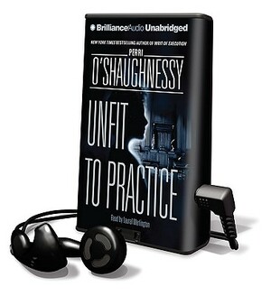 Unfit to Practice by Perri O'Shaughnessy