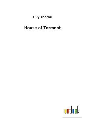 House of Torment by Guy Thorne