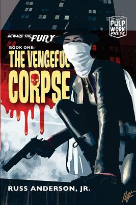 The Vengeful Corpse by Russ Anderson Jr