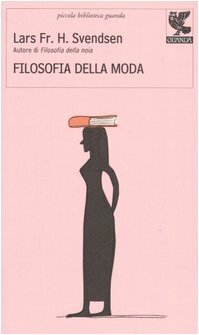 Filosofia della moda by Lars Fredrik Händler Svendsen