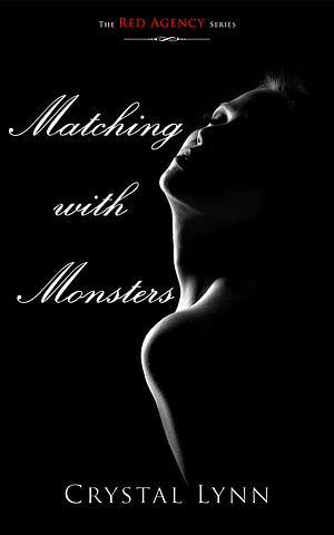 Matching with Monsters: The Red Agency Series Book 1 by Crystal Lynn, Crystal Lynn