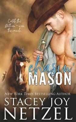 Chasin' Mason by Stacey Joy Netzel