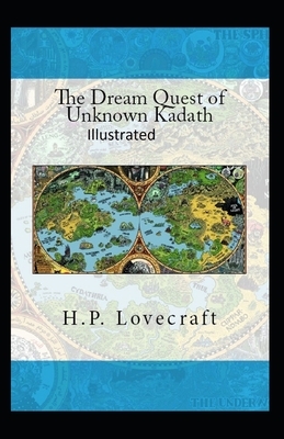 The Dream-Quest of Unknown Kadath Illustrated by H.P. Lovecraft