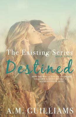 Destined by A. M. Guilliams