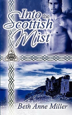 Into the Scottish Mist by Beth Anne Miller