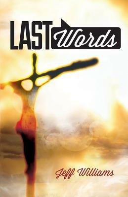 Last Words by Jeff Williams