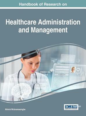 Handbook of Research on Healthcare Administration and Management by 