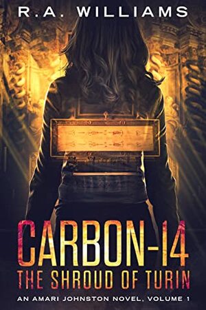 Carbon-14: The Shroud of Turin by R.A. Williams