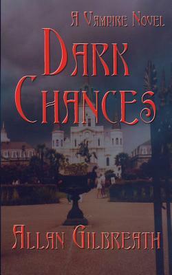Dark Chances by Allan Gilbreath