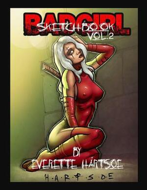 Badgirl Sketchbook Vol.2 by Everette Hartsoe