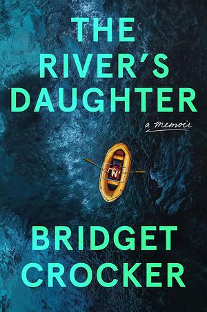 The River's Daughter by Bridget Crocker