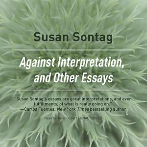 Against Interpretation and Other Essays by Susan Sontag