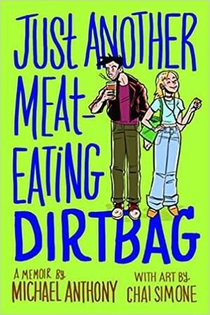 Just Another Meat-Eating Dirtbag: A Memoir by Michael Anthony