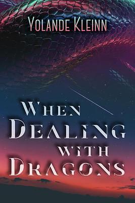 When Dealing With Dragons by Yolande Kleinn