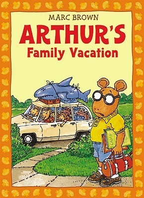 Arthur's Family Vacation: An Arthur Adventure [With *] by Marc Brown