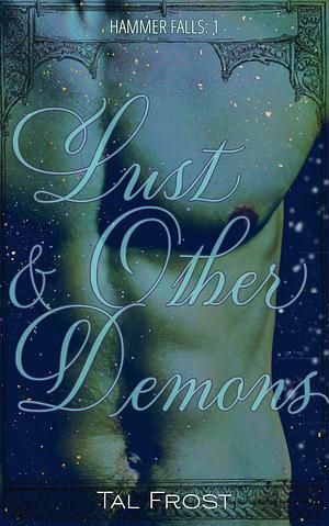 Lust & Other Demons by Tal Frost