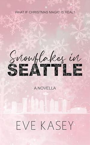 Snowflakes in Seattle by Eve Kasey, Eve Kasey