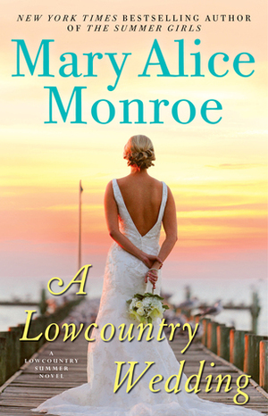 A Lowcountry Wedding by Mary Alice Monroe