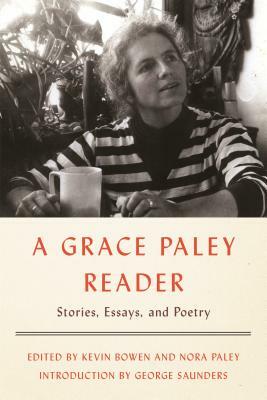 A Grace Paley Reader: Stories, Essays, and Poetry by Grace Paley