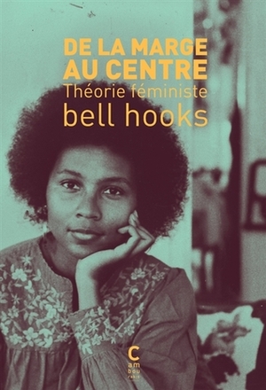 De la marge au centre : Théorie féministe by bell hooks, Noomi B. Grüsig