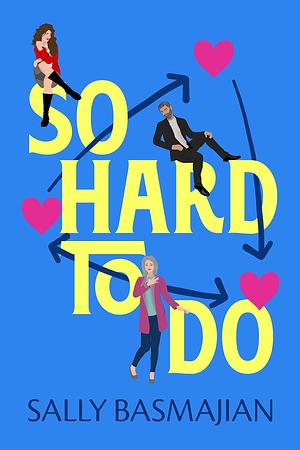 So Hard To Do by Sally Basmajian, Sally Basmajian