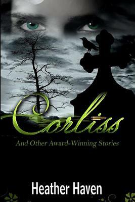Corliss And Other Award-Winning Stories by Heather Haven