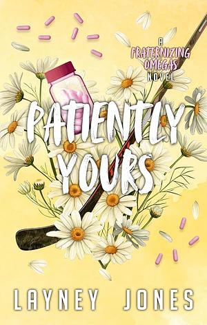 Patiently Yours: A College Omegaverse Romance by Layney Jones